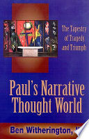 Paul's narrative thought world : the tapestry of tragedy and triumph /