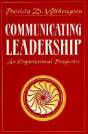 Communicating leadership : an organizational perspective /
