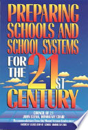 Preparing schools and school systems for the 21st century /