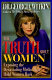 The truth about women : fighting the fourteen devastating myths that hold women back /