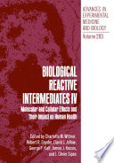 Biological Reactive Intermediates IV : Molecular and Cellular Effects and Their Impact on Human Health /
