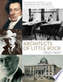 Architects of Little Rock, 1833-1950 /