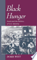 Black hunger : food and the politics of U.S. identity /