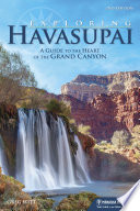 Exploring havasupai : a guide to the heart of the grand canyon /