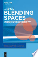 Blending spaces : mediating and assessing intercultural competence in the L2 classroom /