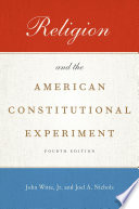 Religion and the American constitutional experiment /