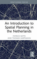 An introduction to spatial planning in the Netherlands /