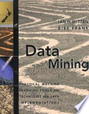 Data mining : practical machine learning tools and techniques with Java implementations /