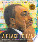 A place to land : Martin Luther King Jr. and the speech that inspired a nation /
