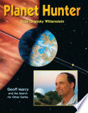 Planet hunter : Geoff Marcy and the search for other Earths /