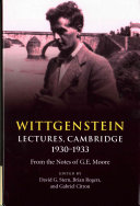 Wittgenstein : lectures, Cambridge, 1930-1933 : from the notes of G. E. Moore /