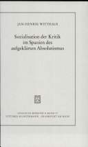 Sozialisation der Kritik im Spanien des aufgeklärten Absolutismus : von Feijoo bis Jovellanos /