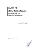 Faces of internationalism : public opinion and American foreign policy /