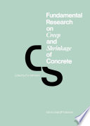 Fundamental Research on Creep and Shrinkage of Concrete /