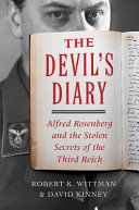 The devil's diary : Alfred Rosenberg and the stolen secrets of the Third Reich /