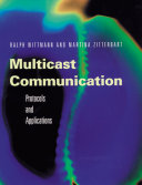 Multicast communication : protocols and applications /