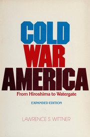 Cold war America : from Hiroshima to Watergate /