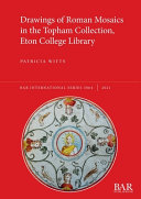 Drawings of Roman mosaics in the Topham Collection, Eton College library /