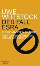 Der Fall Esra : ein Roman vor Gericht : über die neuen Grenzen der Literaturfreiheit /