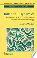 Killer cell dynamics : mathematical and computational approaches to immunology /