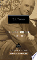The best of Wodehouse : an anthology / P. G. Wodehouse ; with an introduction by John Mortimer.