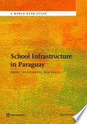 School infrastructure in Paraguay : needs, investments, and costs /