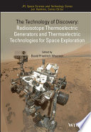 The technology of discovery : radioisotope thermoelectric generators and thermoelectric technologies for space exploration /