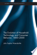 The evolution of household technology and consumer behaviour, 1800-2000 /