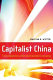 Capitalist China : strategies for a revolutionized economy /