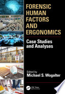 Forensic Human Factors and Ergonomics : Case Studies and Analysis.