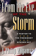 From the eye of the storm : a pastor to the president speaks out /