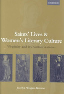 Saints' lives and women's literary culture c. 1150-1300 : virginity and its authorizations /
