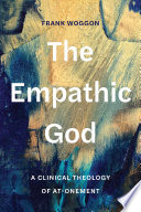 The empathic God : a clinical theology of at-onement /