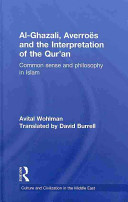 Al-Ghazali, Averroës and the interpretation of the Qur'an : common sense and philosophy in Islam /