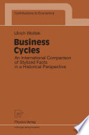 Business Cycles : an International Comparison of Stylized Facts in a Historical Perspective /