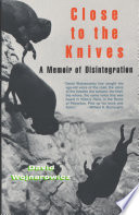 Close to the knives : a memoir of disintegration /