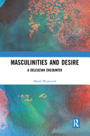 Masculinities and desire : a Deleuzian encounter /