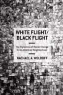 White flight/black flight : the dynamics of racial change in an American neighborhood /