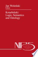 Kotarbiński: Logic, Semantics and Ontology /