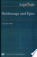 Heldensage und Epos : zur Konstituierung einer mittelalterlichen volkssprachlichen Gattung im Spannungsfeld von Mündlichkeit und Schriftlichkeit /