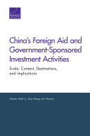 China's foreign aid and government-sponsored investment activities : scale, content, destinations, and implications /