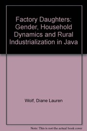 Factory daughters : gender, household dynamics, and rural industrialization in Java /