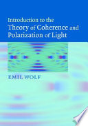 Introduction to the theory of coherence and polarization of light /