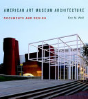 American art museum architecture : documents and design /