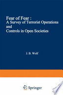 Fear of fear : a survey of terrorist operations and controls in open societies /