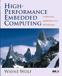 High-performance embedded computing : architectures, applications, and methodologies /