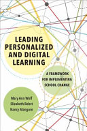 Leading personalized and digital learning : a framework for implementing school change /