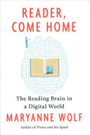 Reader, come home : the reading brain in a digital world /