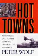 Hot towns : the future of the fastest growing communities in America /