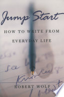 Jump start : how to write from everyday life /